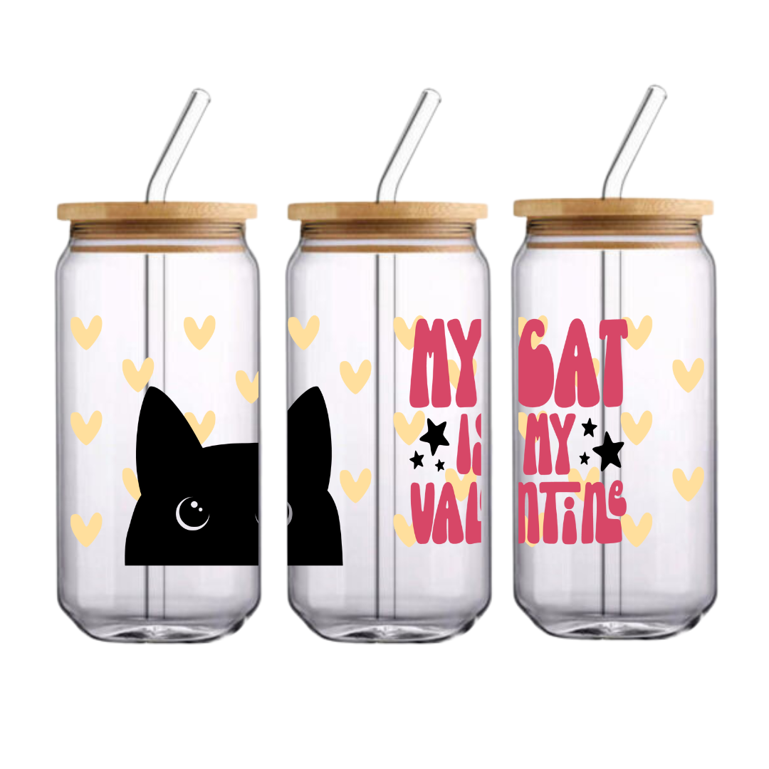 "My cat is my valentine" Cup glass can